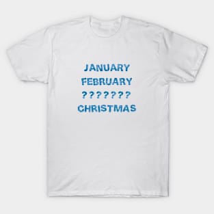 January February ????? Christmas T-Shirt